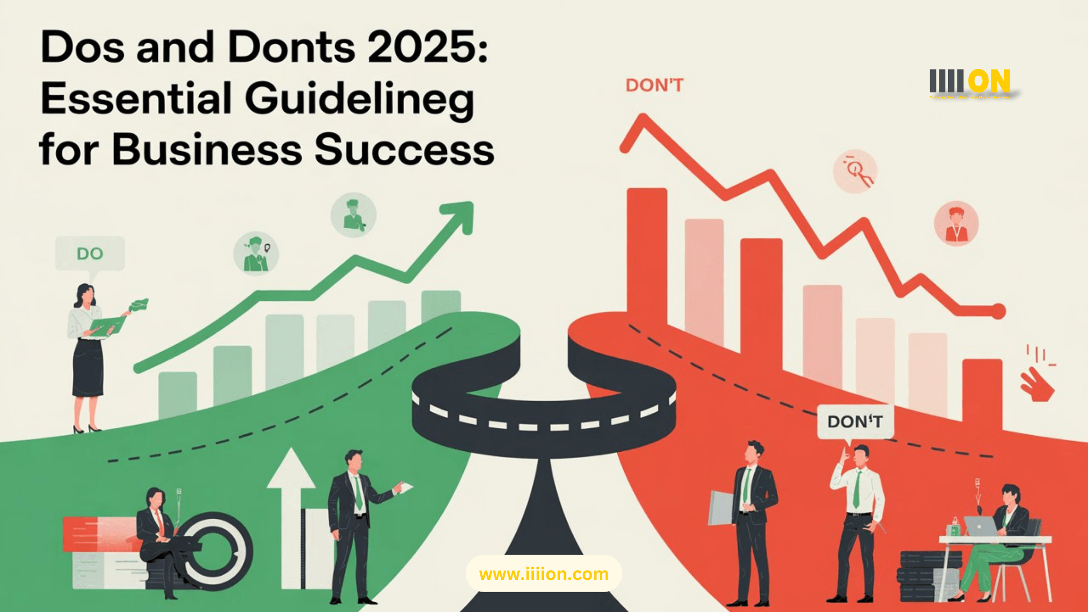 Colorful illustration titled ‘Dos and Donts 2025: Essential Guideline for Business Success,’ featuring a rising green arrow labeled ‘Do’ on the left and a falling red arrow labeled ‘Don’t’ on the right, with business figures representing best and worst practices, and the IIIION logo and domain centered below.
