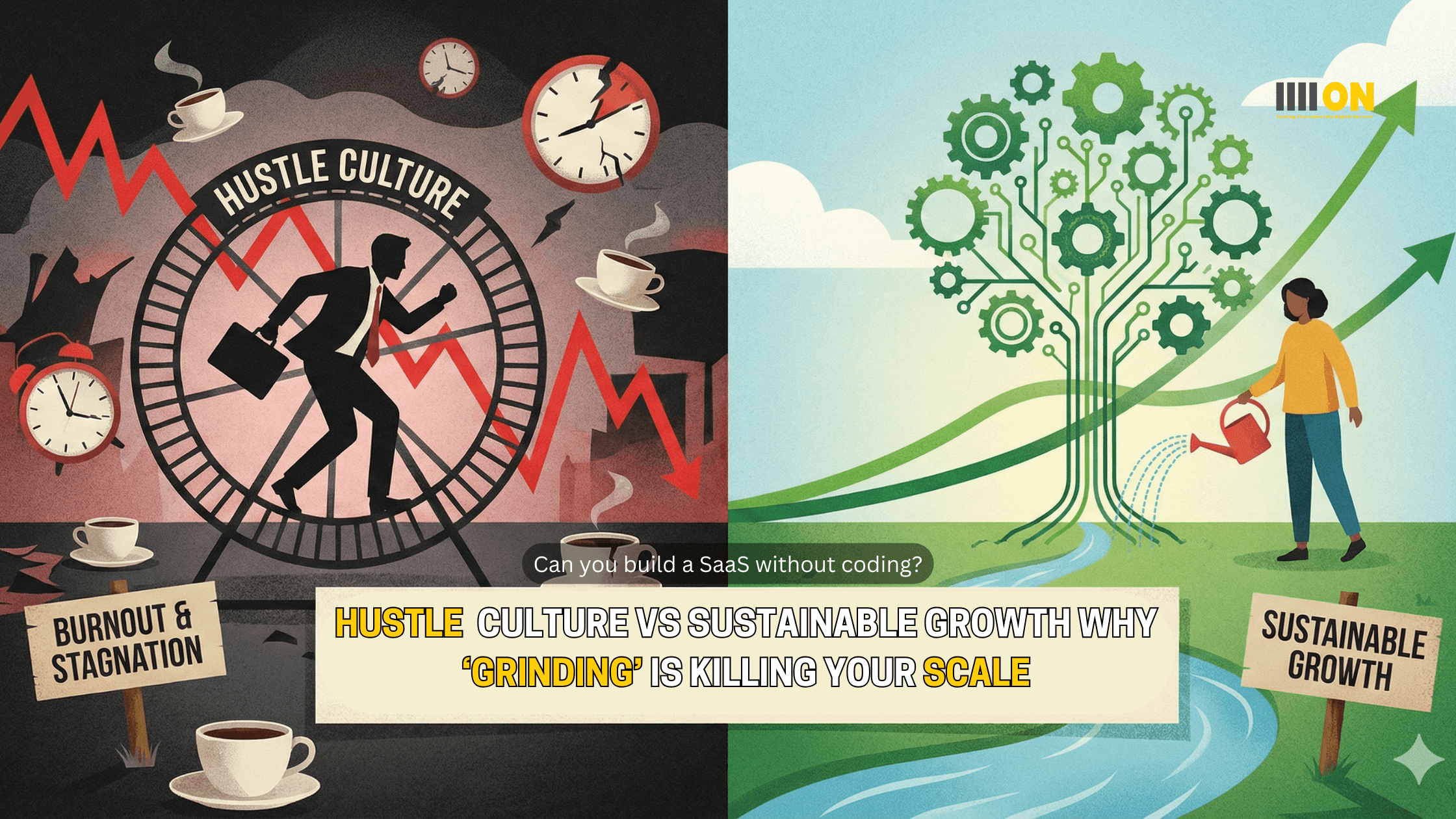 Hustle Culture vs. Sustainable Growth: Why "Grinding" is Killing Your Scale